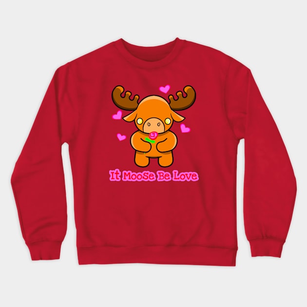 It Moose Be Love Crewneck Sweatshirt by RD Doodles